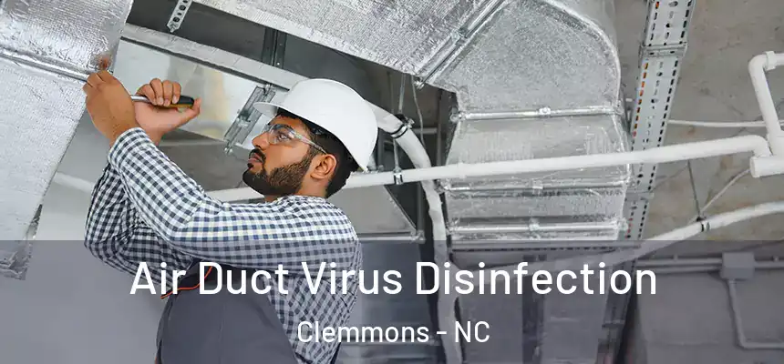 Air Duct Virus Disinfection Clemmons - NC