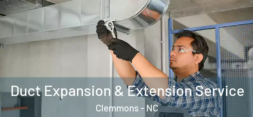 Duct Expansion & Extension Service Clemmons - NC