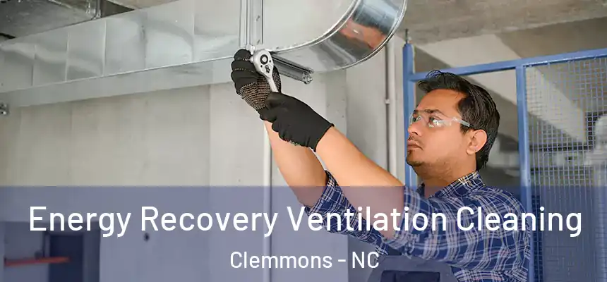  Energy Recovery Ventilation Cleaning Clemmons - NC