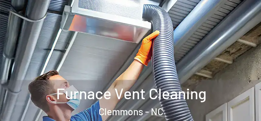 Furnace Vent Cleaning Clemmons - NC