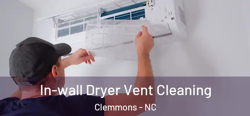  In-wall Dryer Vent Cleaning Clemmons - NC