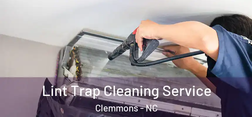  Lint Trap Cleaning Service Clemmons - NC