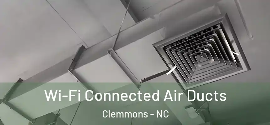  Wi-Fi Connected Air Ducts Clemmons - NC